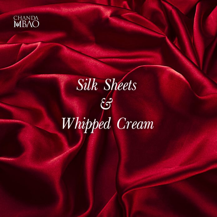 Chanda Mbao-Silk Sheets & Whipped Cream