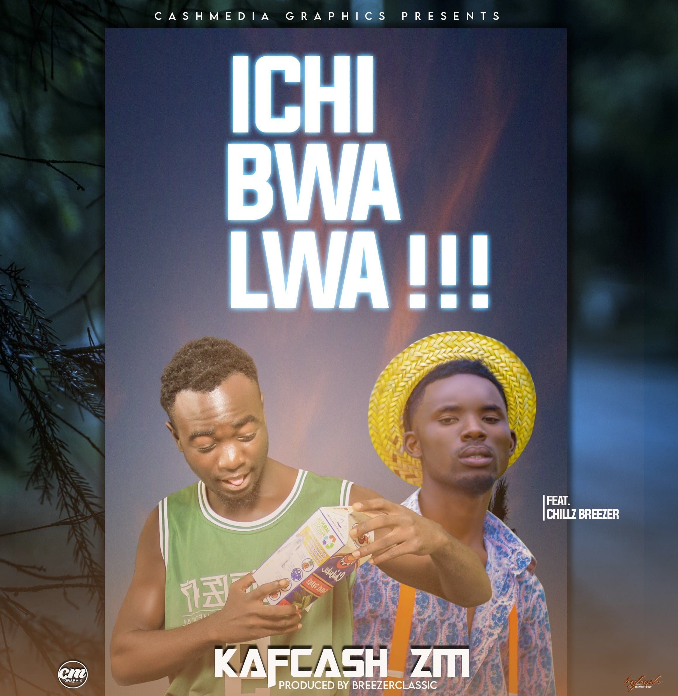 KafCash ZM Ft. Chillz Breezer – Ichibwalwa