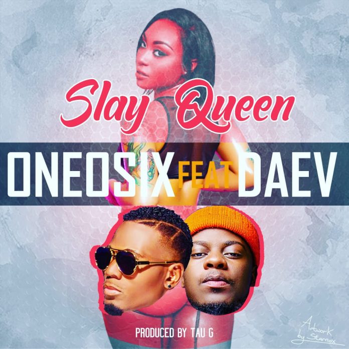 OneOsix Ft. Daev - Slay Queen