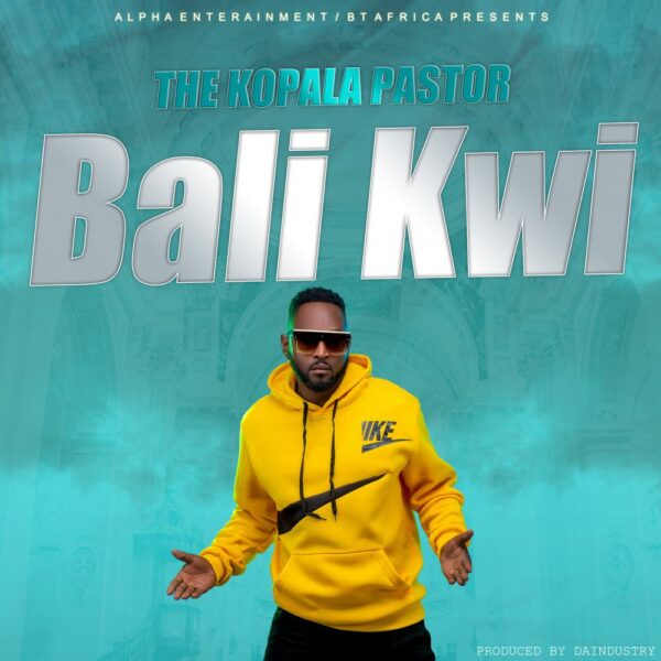 The Kopala Pastor-Bali Kwi (Prod. By DaIndustry)