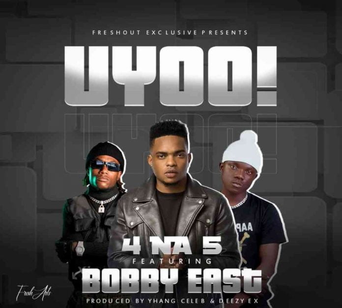 4 Na 5 Ft. Bobby East - Uyoo