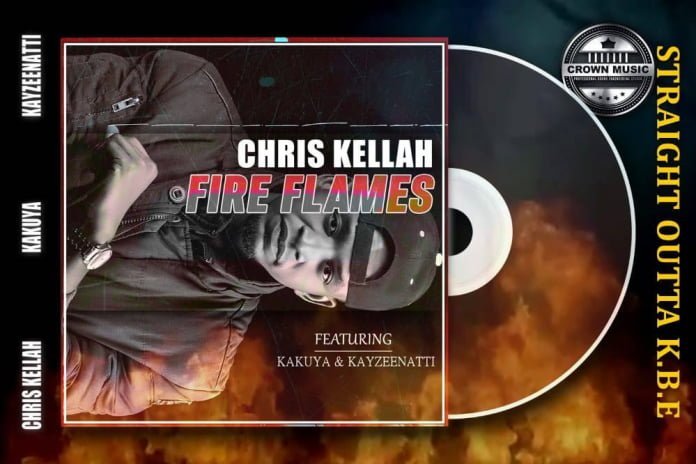 Chris Kellah Ft Kayzeenatti & Kakuya Fire Flames