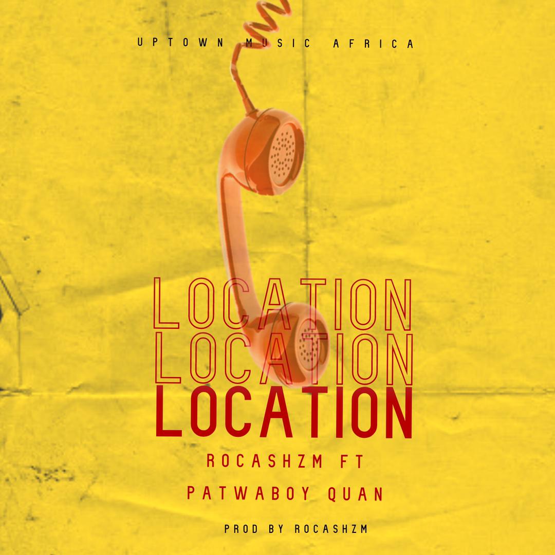 Rocash Ft. Patwaboy – Location Rocash Ft Patwaboy Location