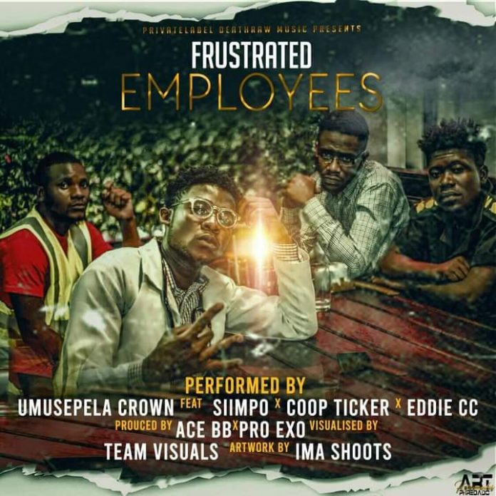 Umusepela Crown Ft. Siimpo, Coop Ticker & Eddie Cc - Frustrated Employees