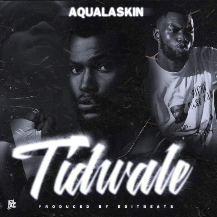 Aqualaskin-Tidwale mp3 Prod By Edit Beats