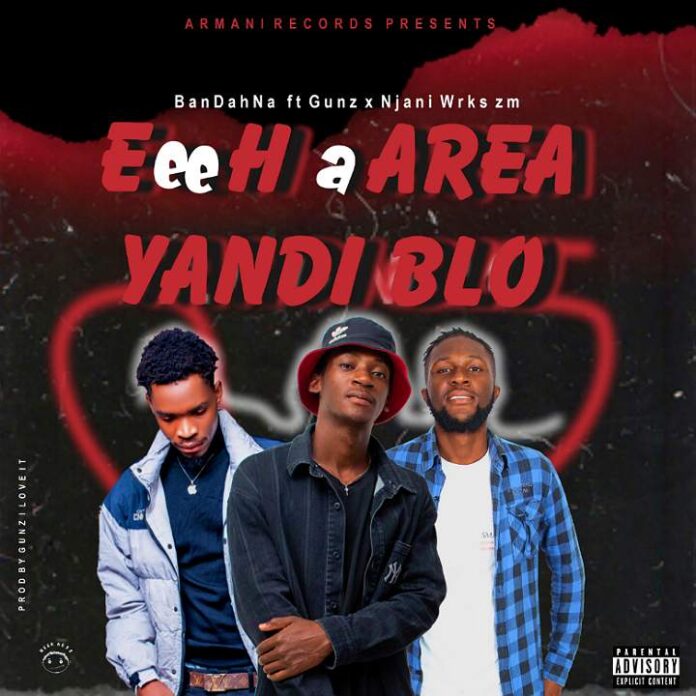 Bandahna ft Njani Wrks & Gunz Eeeh Area Yandi Blo