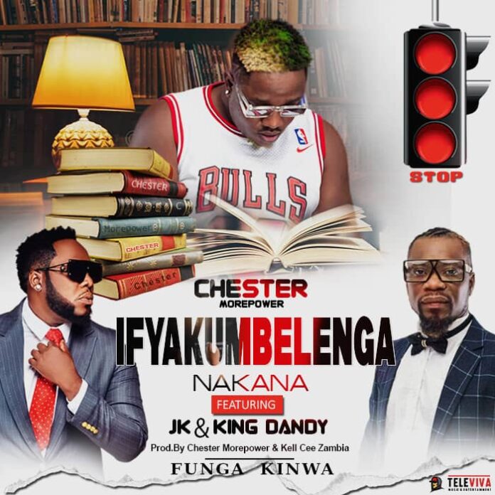 Chester Ft JK & King Dandy-Ifyakumbelenga Nakana