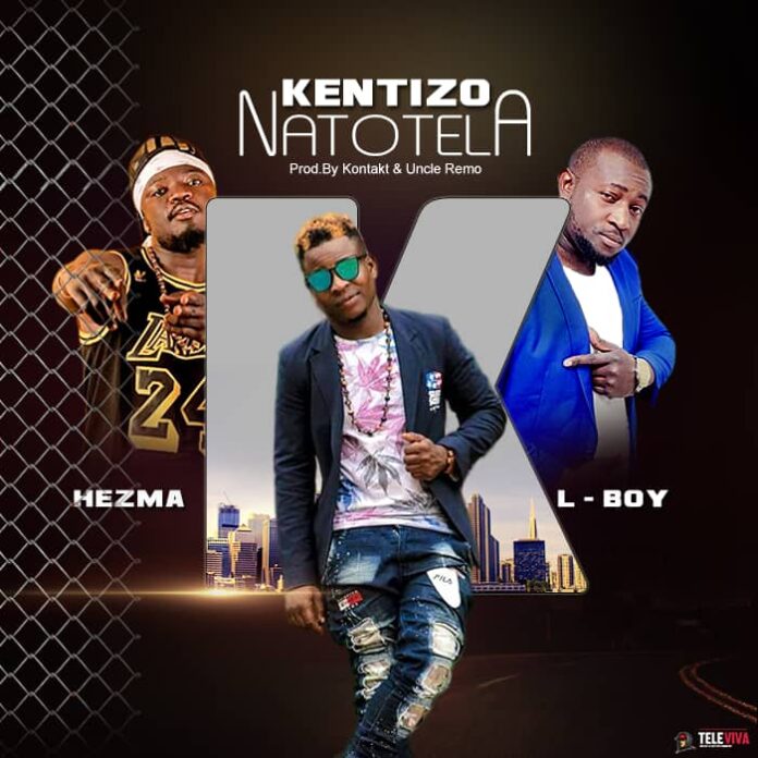 Kentizo ft L-Boy & Hezma-Natotela