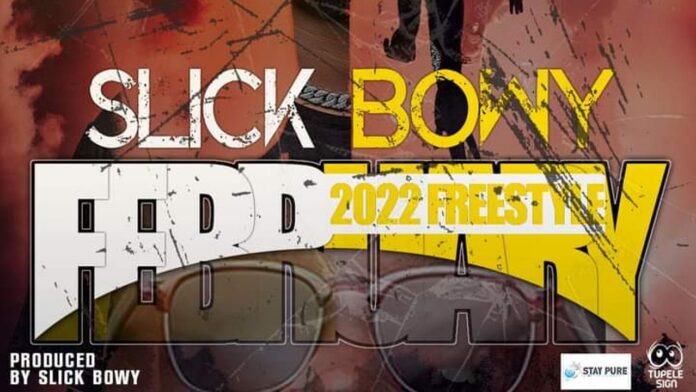 Slick Bowy-2022 February Freestyle Official Video