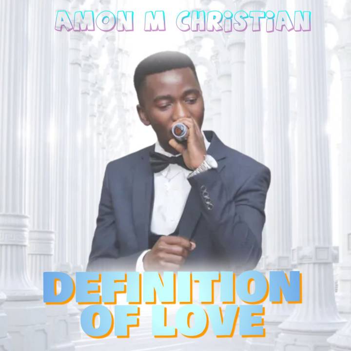 Amon M Christian-Definition Of Love