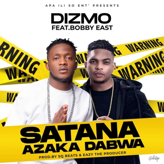 Dizmo Ft Bobby East-Satana Azaka Dabwa
