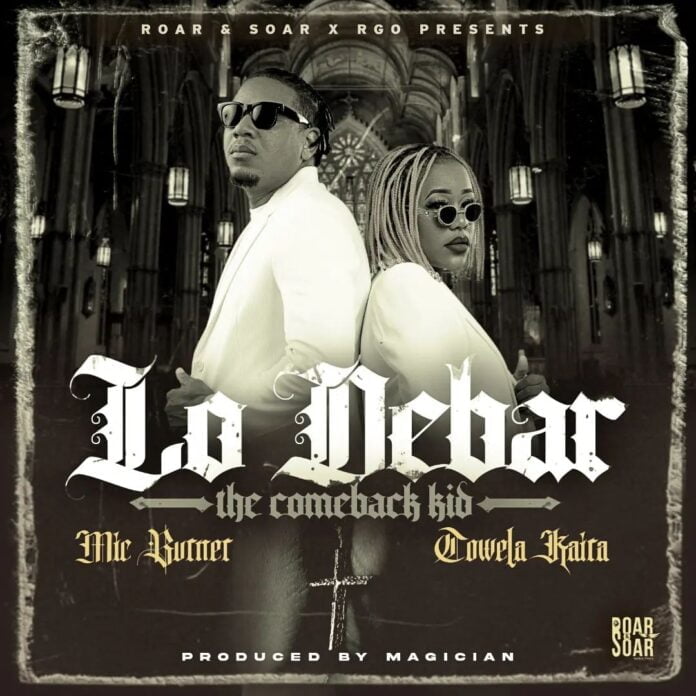 Mic Burner Ft Towela Kaira-Lo Debar (The Comeback Kid)