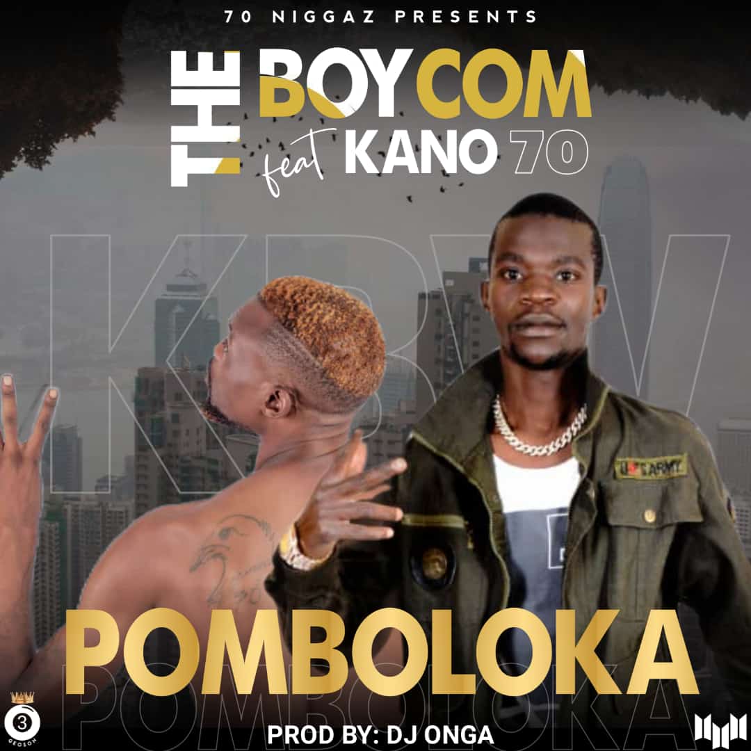 TheBoy Com Ft Kano 70 Pomboloka