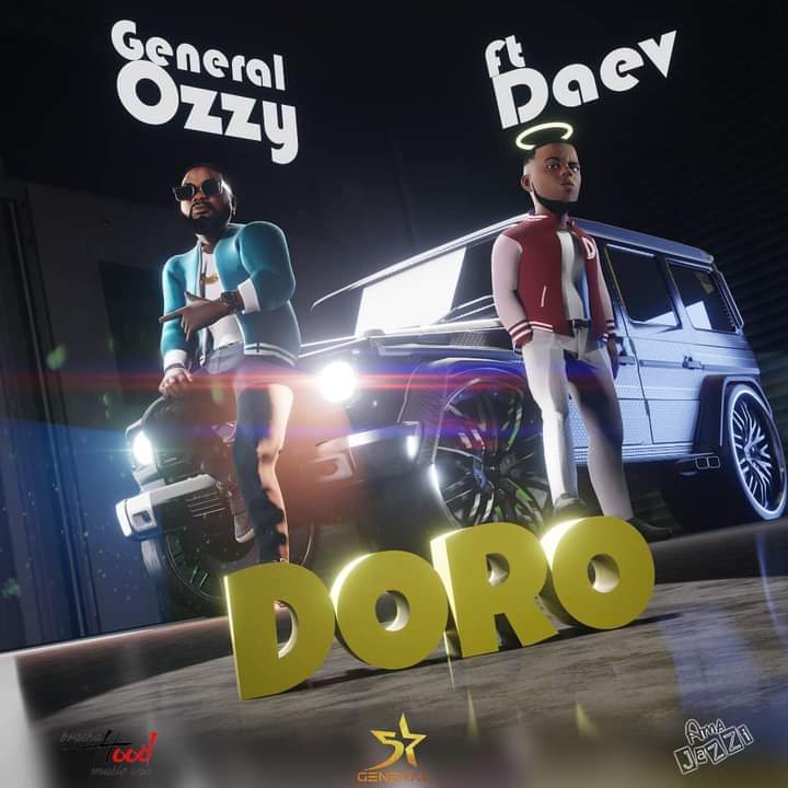 General Ozzy Ft. Daev – Doro (Prod. By Eazy The Producer)