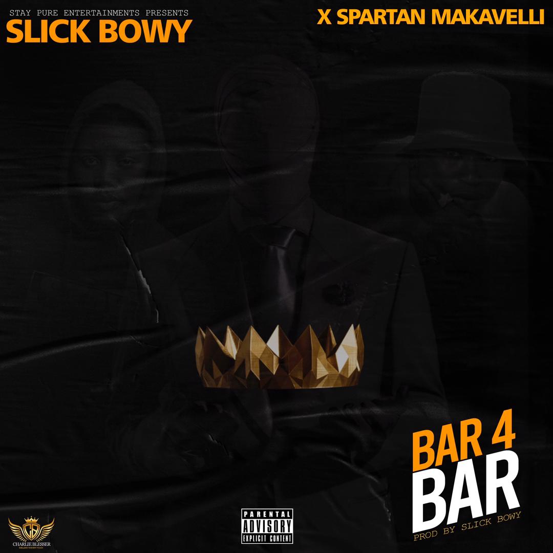 Slick Bowy Ft. Spartan Makaveli – Bar 4 Bar