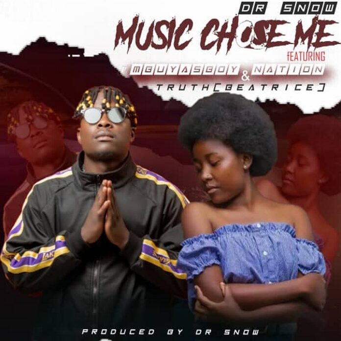 Dr. Snow Ft. Mbuyasboy & Truth Beatrice - Music Chose Me