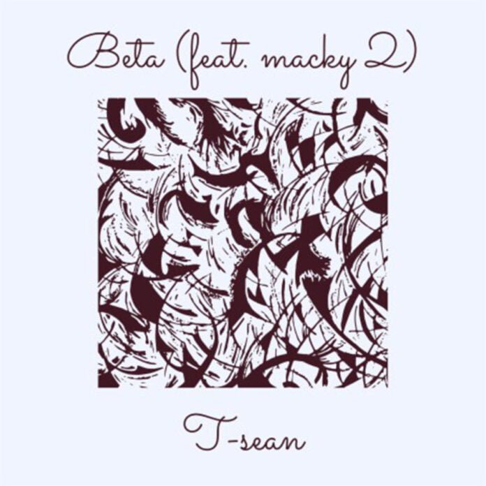T-Sean Ft. Macky2 - Beta (Prod. By Uptownbeatz)