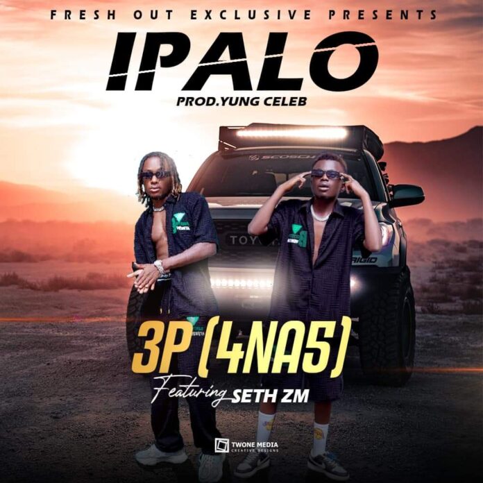 3P Ft. Seth Zambia-Ipalo (Prod. By Yhang Celeb)