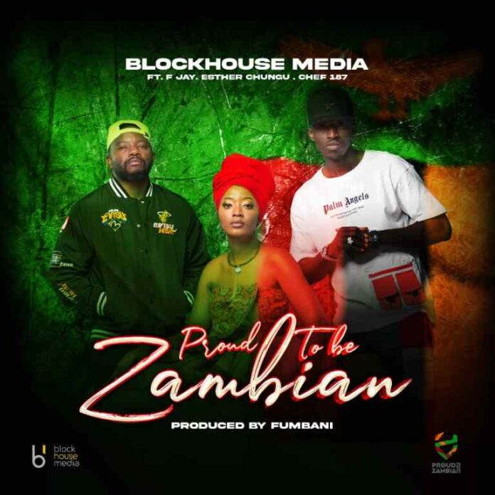 F Jay, Esther Chungu & Chef 187-Proud To Be Zambian