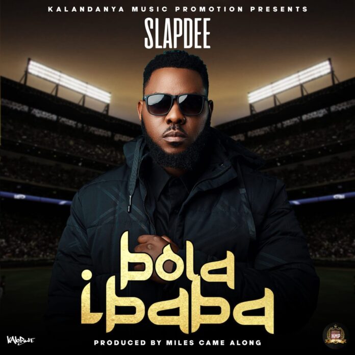 Slapdee-Bola Ibaba (Prod. By Miles Came Along)