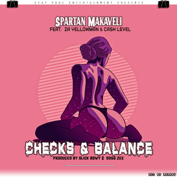 Spartan Makaveli Ft. Za Yellow Man & Cash Level - Checks & Balance