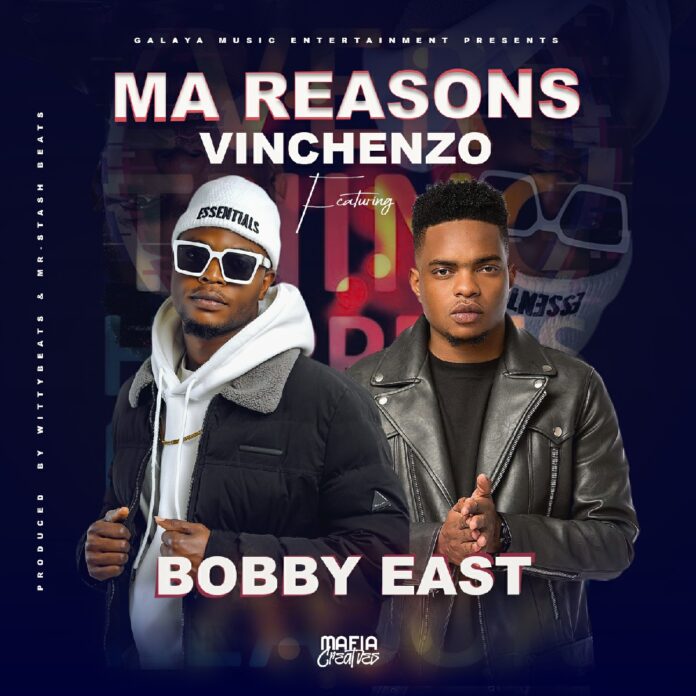 Vinchenzo Ft. Bobby East - Ma Reasons