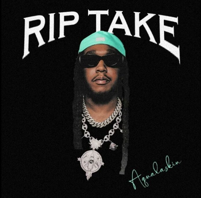 Aqualaskin-R.I.P Take (Tribute)