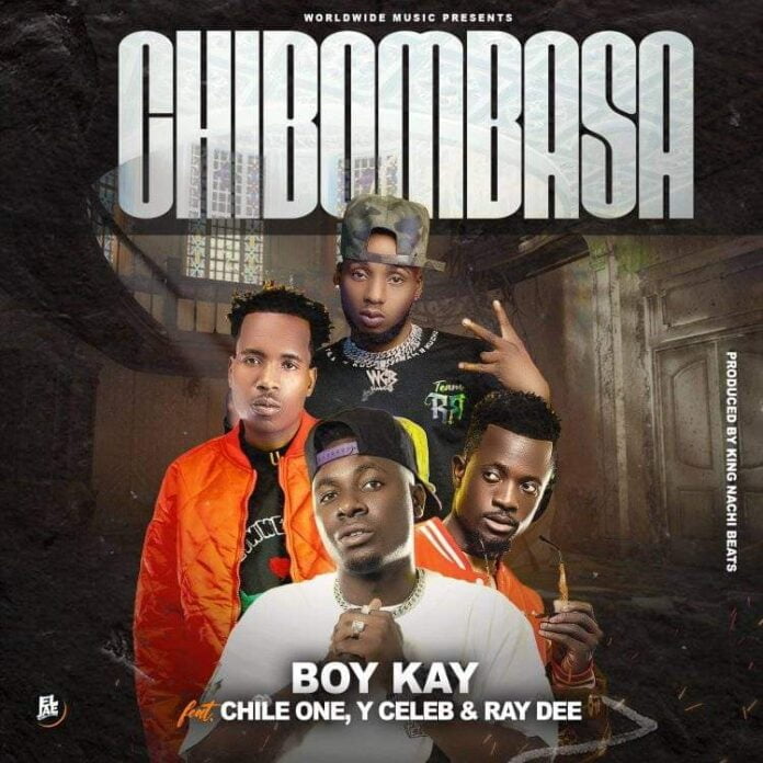 Boy Kay Ft. Y Celeb, Chile One & Ray Dee - Chibombasa