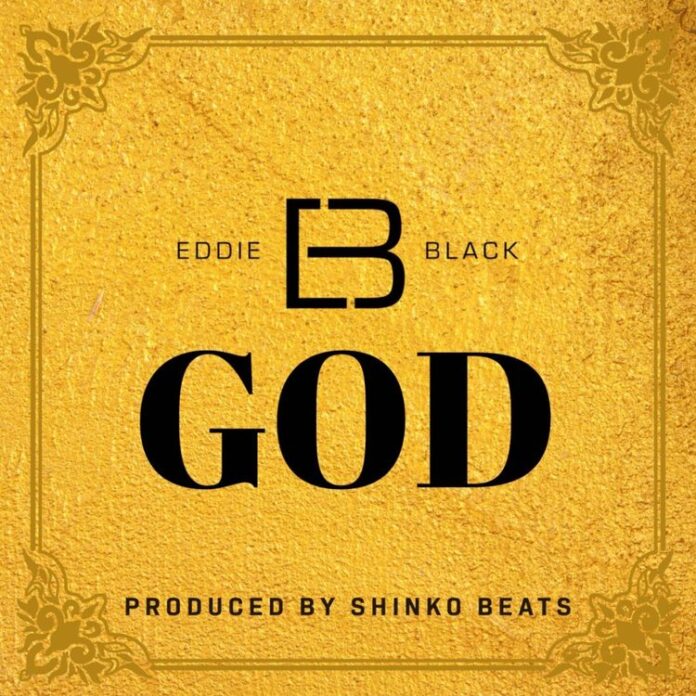 Eddie Black-GOD (Prod. By Shinko Beats)