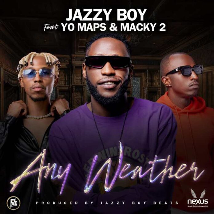 Jazzy Boy Ft. Yo Maps & Macky2 - Any Weather