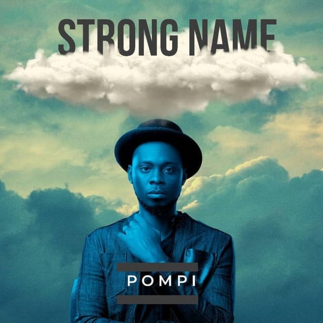 Pompi Ft. Trinah – Strong Name (Prod. By Mag44)