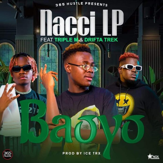 Nacci Lp Ft. Drifta Trek & Triple M - Baoyo