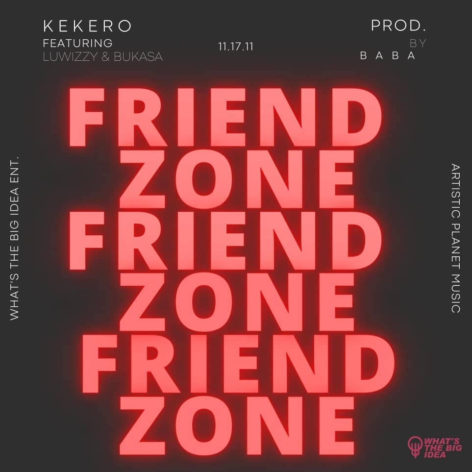 Kekero Ft. Luwizzy & Bukasa – Friend Zone
