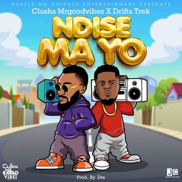 Clusha Ft. Drifta Trek - Ndise Ma Yo
