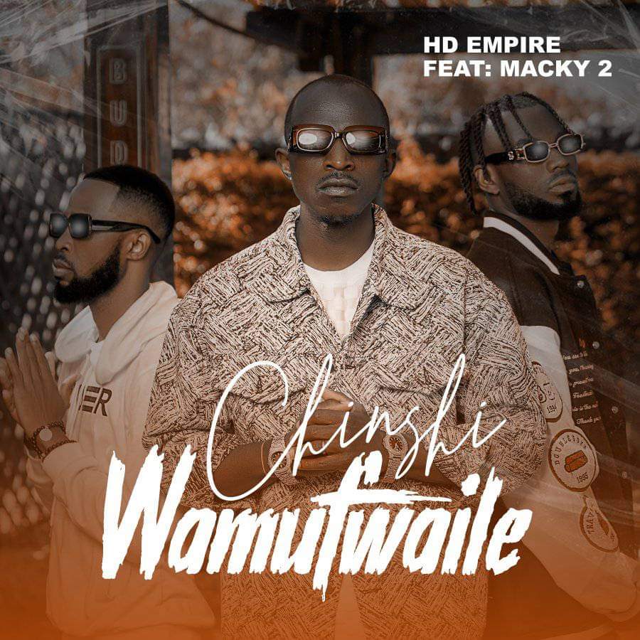 HD Empire Ft Macky2 Chinshi Wamufwaile
