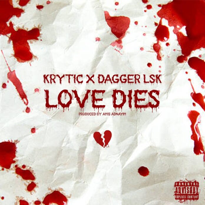Krytic Ft. Dagger LSK - Love Dies