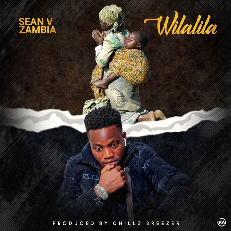 Sean V Zambia-Wilalila (Prod. Chillz Breezer)