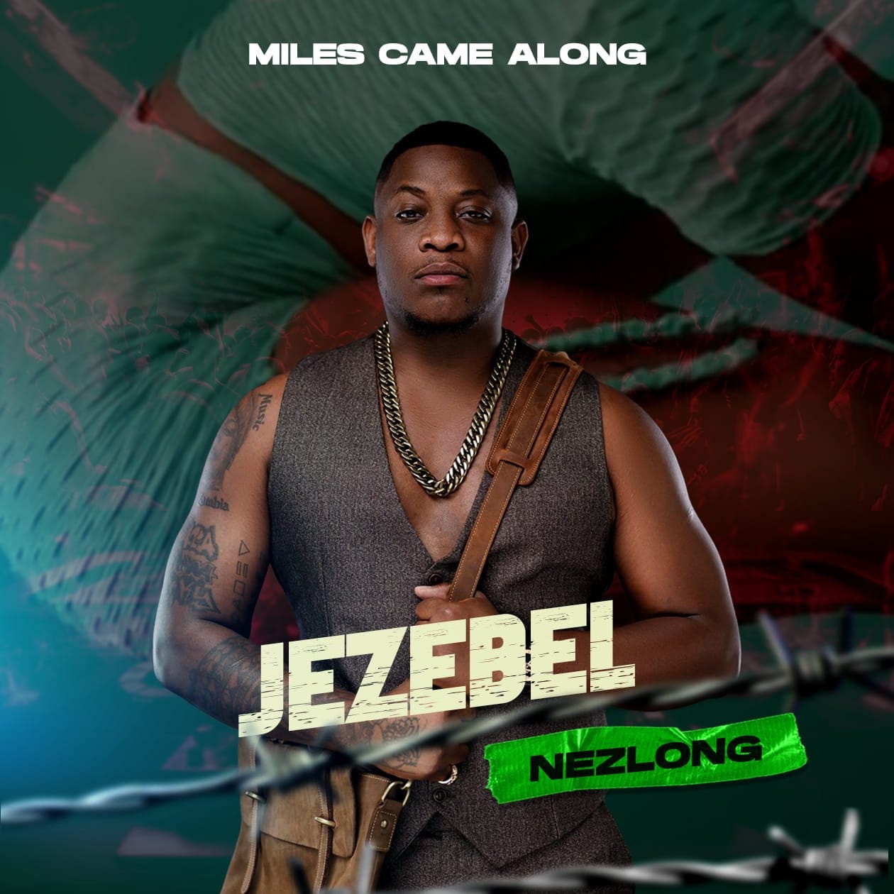 Miles Came Along-Jezebel (Feat. Nez Long)