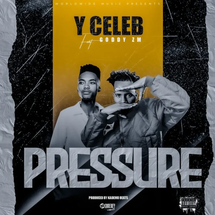 Y Celeb-Pressure (Fea. Goddy Zambia)