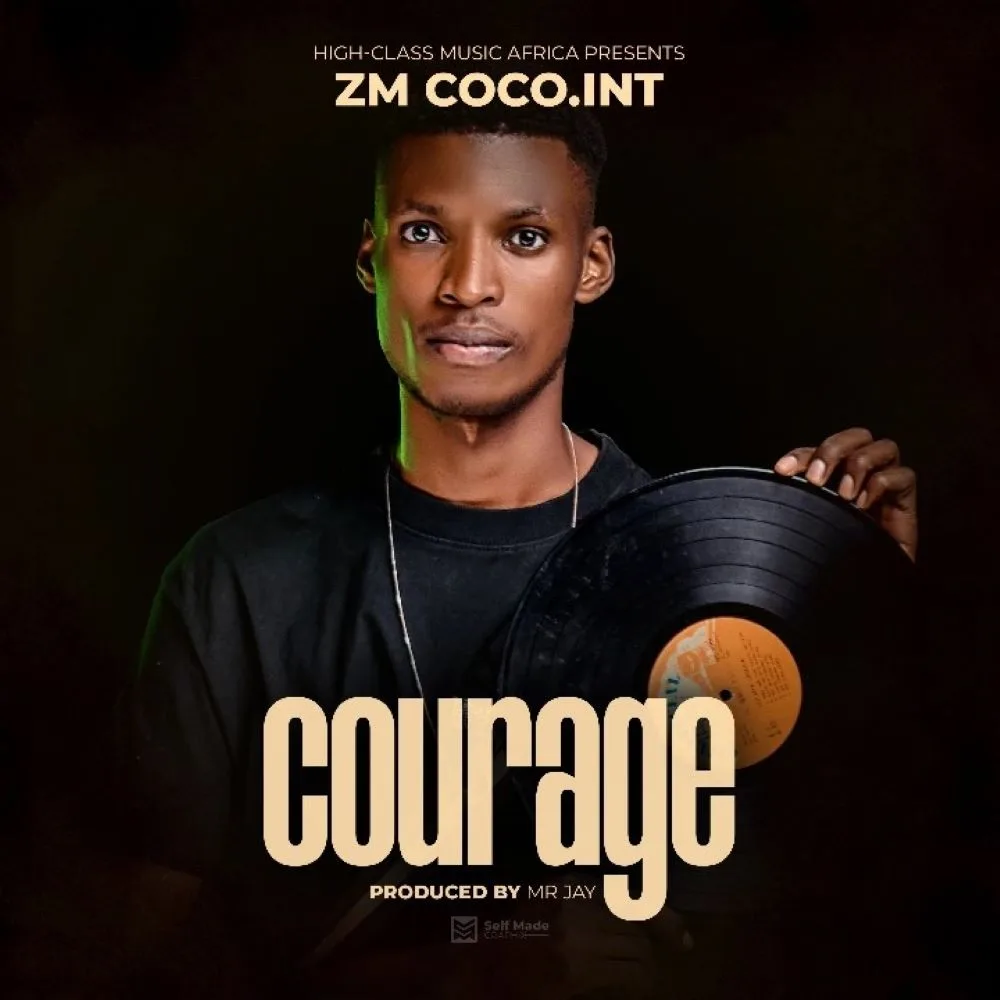 Zm Coco Int – Courage (Prod. Mr. Jay)