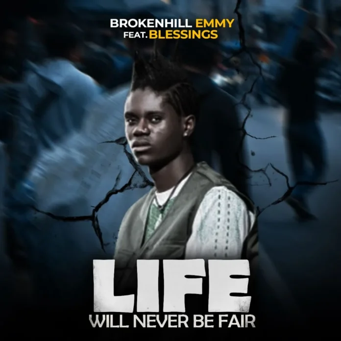 BrokenHill Emmy-Life Will Never Be Fair (Feat. Blessings)