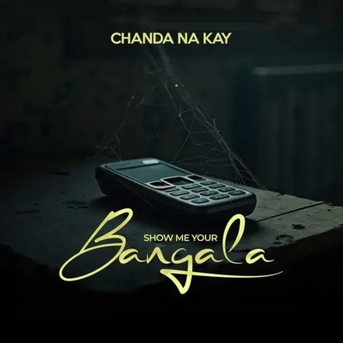Chanda Na Kay-Show Me Your Bangala