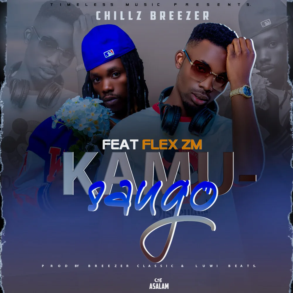 Chillz Breezer – Kamusango (Feat. Flex Zm)