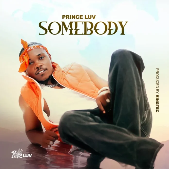 Prince Luv-Somebody (Prod. KingTec)