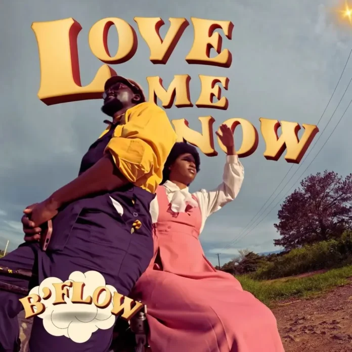 B Flow-Love Me Now