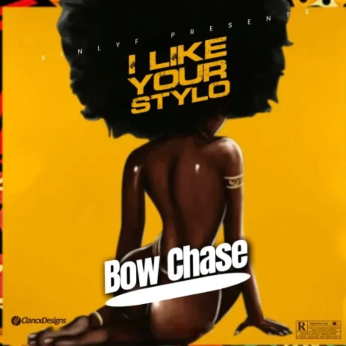 Bow Chase-I Like Your Stylo