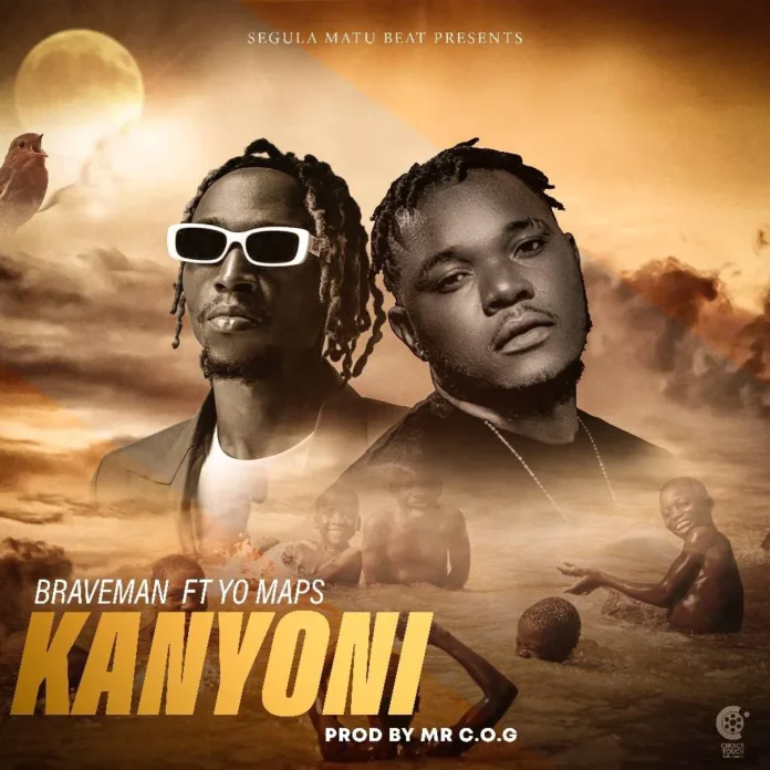 Braveman Mbanyane-Kanyoni (Feat. Yo Maps)
