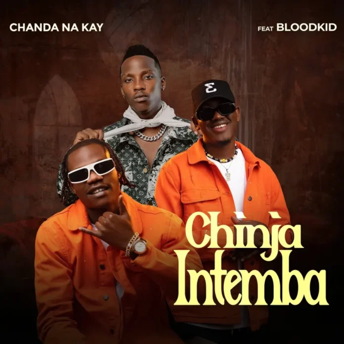 Chanda Na Kay-Chinja Intemba (Feat. Blood Kid)