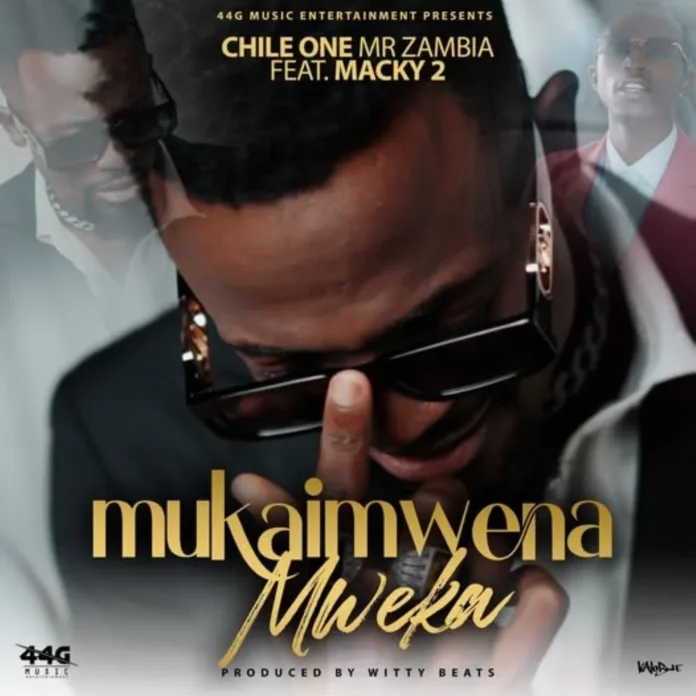 Chile One-Mukaimwena Mweka (Feat. Macky2)