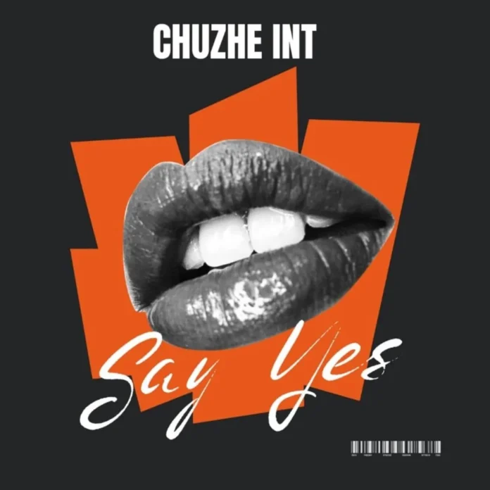 Chuzhe Int-Say Yes (Prod. Iqon)